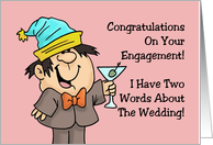 Funny Engagement Congratulations Two Words About The Wedding card