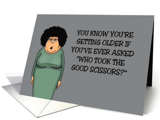Funny Getting Older Birthday You've Asked Who Took The... (1895762)