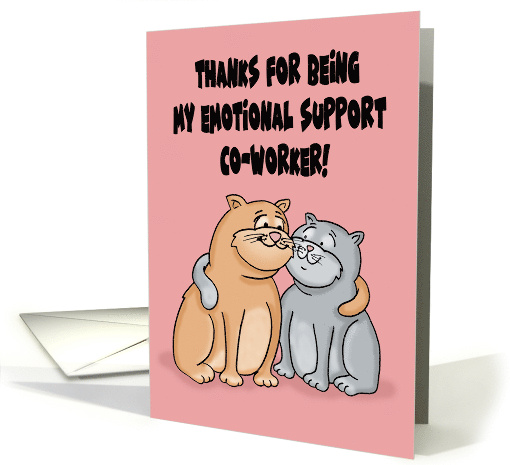 Coworker Thank You For Being My Emotional Support Coworker card