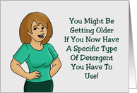 Funny Getting Older Birthday You Now Have a Specific Type card
