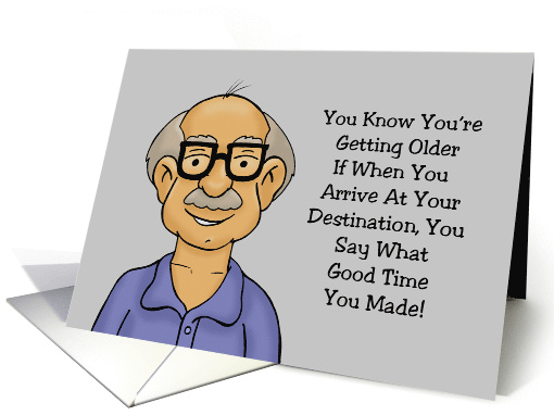 Funny Getting Older Birthday You Arrive At Your... (1897288)