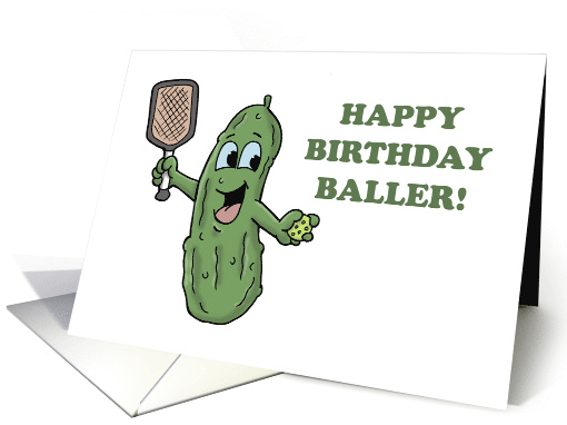 Humorous Pickle Ball Theme Birthday Happy Birthday Baller card