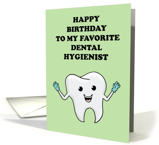 Cute Birthday To My Favorite Dental Hygienist card (1902514)