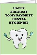 Cute Birthday To My Favorite Dental Hygienist card