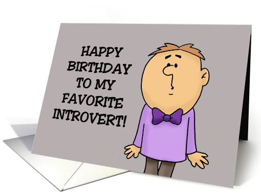 Humorous Birthday With Cartoon Man To My Favorite Introvert card