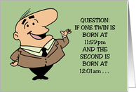 Humorous Congratulations On Having Twins With Funny Question card