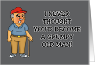 Humorous Getting Older Birthday Never Thought You’d Ever Become card