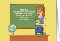 Humorous Teacher Birthday You Deserve More Than Just A Card