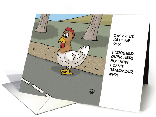 Funny Getting Older Birthday With Chicken Crossing The Road card
