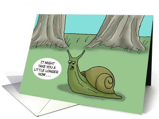 Getting Older Birthday It Might Take You A Little Longer Now card