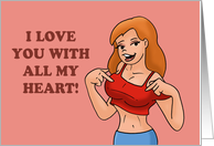 Humorous Adult Birthday I Love You With All My Heart And These card
