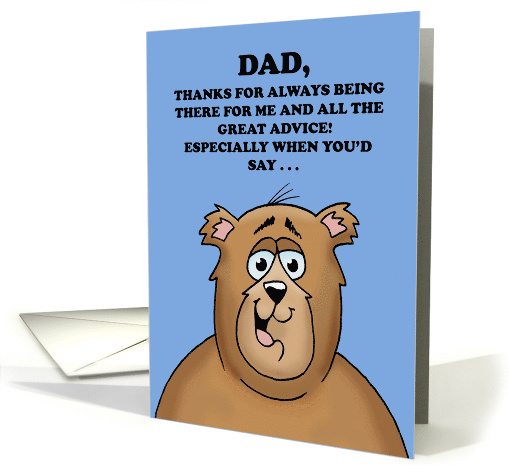 Humorous Father's Day Thanks For All The Great Advice card (1917526)