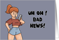 Humorous Belated Birthday Uh Oh Bad News card