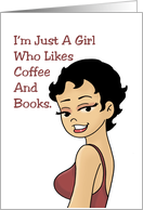 Humorous Friendship I’m Just A Girl Who Likes Coffee And Books card