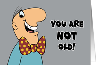 Humorous Getting Older Birthday Not Old Just Young For A Long Time card