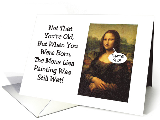 Humorous Getting Older Birthday Not That You're Old But... (1936184)