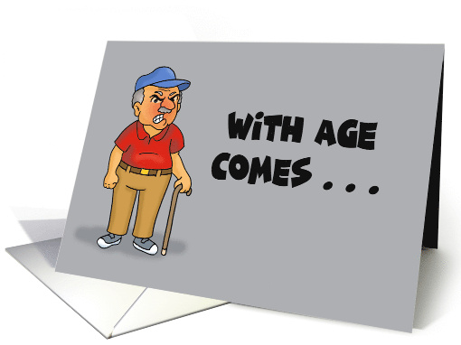 Humorous Getting Older Birthday With Age Comes I Don't... (1936190)