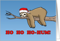 Humorous Christmas With Cartoon Sloth Ho Ho Ho Hum card