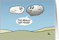Humorous Blank Card With Two Clouds I’ve Really Got To Go card