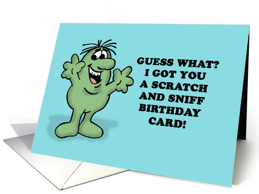 Humorous Birthday I Got You A Scratch And Sniff Birthday card
