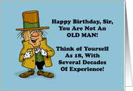 Humorous Getting Older For A Man Think Of Yourself As 18 card