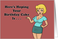 Humorous Adult Birthday Hope Your Cake Is As Moist As I Am card
