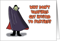 Humorous Halloween Why Don’t Vampires Get Invited To Parties card