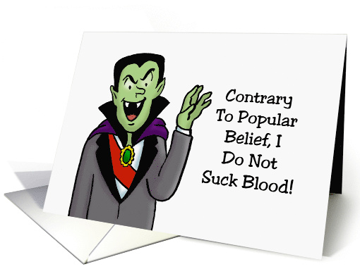 Humorous Halloween Contrary To Popular Belief I Do Not Suck Blood card