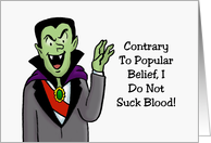 Humorous Halloween Contrary To Popular Belief I Do Not Suck Blood card