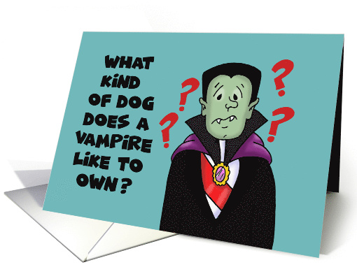 Cute Halloween Riddle What Kind Of Dog Does A Vampire Own card