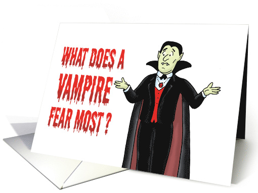 Cute Halloween Riddle What Does A Vampire Fear Most card (1947630)