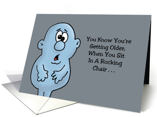 Getting Older Birthday You Can't Get A Rocking Chair To Get Going card