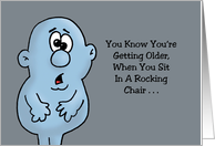 Getting Older Birthday You Can’t Get A Rocking Chair To Get Going card
