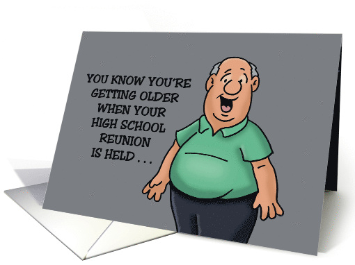 Humorous Getting Older Birthday Your High School Reunion Held card