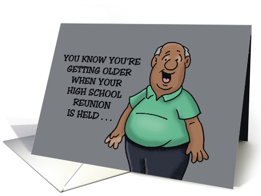 Humorous Getting Older Birthday High School Reunion Held At A card
