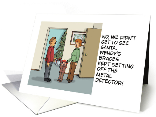Humorous Christmas Braces Kept Setting Off The Metal Detector card