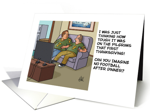 Humorous Thanksgiving How Tough It Was For the Pilgrims card (1953354)