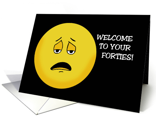 Funny Fortieth Birthday If You Don't Have An Ailment card (1958580)