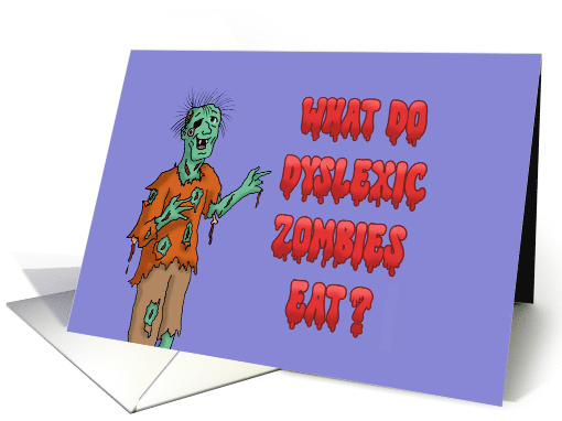 Humorous Halloween What Do Dyslexic Zombies Eat card (1962104)