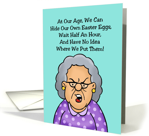 Funny Easter At Our Age We Can Hide Our Own Eggs And... (1974546)