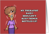 Humorous Friendship I Shouldn't Keep Things Bottled Up