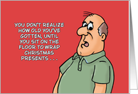 Funny Christmas You Don&rsquo;t Realize How Old You&rsquo;ve Gotten card