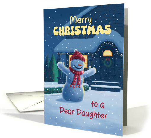 Cute Snowman in Front of House Merry Christmas to a Daughter card