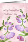 For My Amazing Mom Sweet Pea Flowers Mothers Day Card