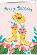 Happy Birthday Painterly Gouache Cowgirl Boots Hat and Blooming Cacti card