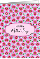 Happy Mothers Day Bright Pink Blossoms Pattern and Geometric Details card