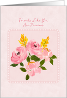 Friends Like You are Precious Frendship card