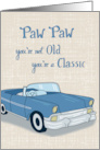 60th Birthday Paw Paw You are Classic card