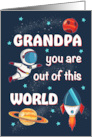 Fathers Day Grandpa Out of This World Space card