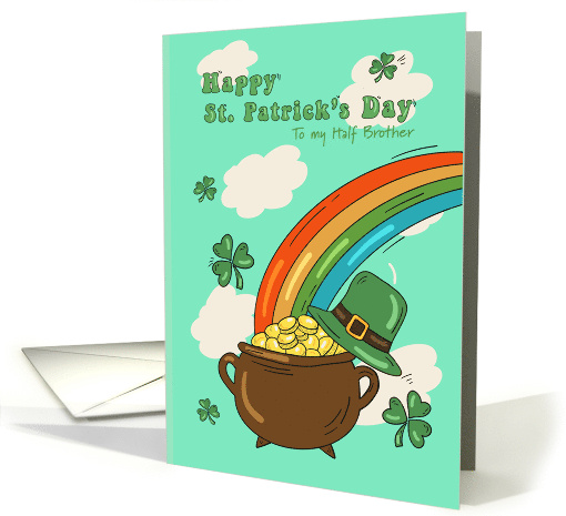 to my Half Brother St.Patricks Day Pot of Gold card (1895374)
